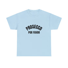Load image into Gallery viewer, &quot;Prosecco Por Favor&quot; T-Shirt
