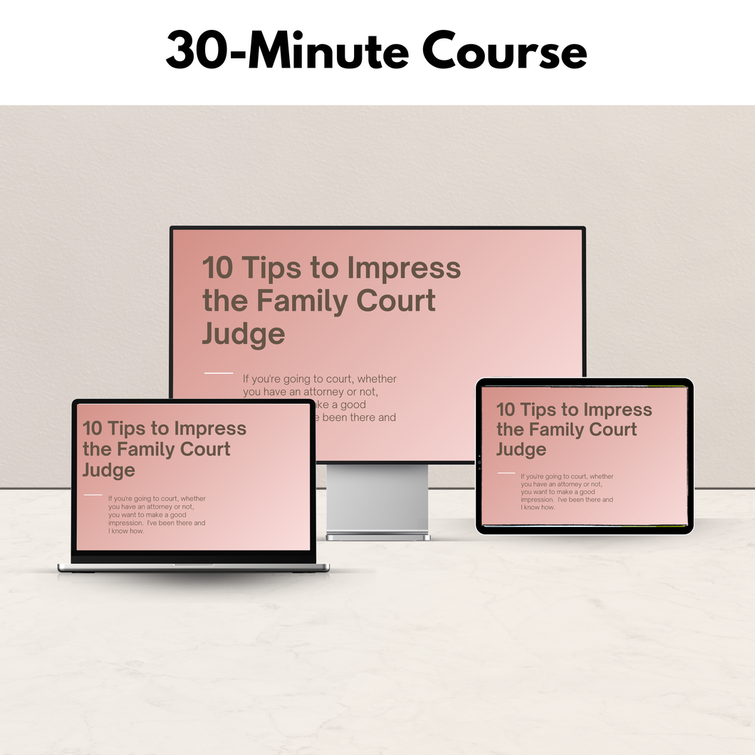 Ten Tips to Impress the Family Court Judge