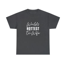 Load image into Gallery viewer, &quot;World&#39;s Hottest Ex-Wife&quot; T-Shirt
