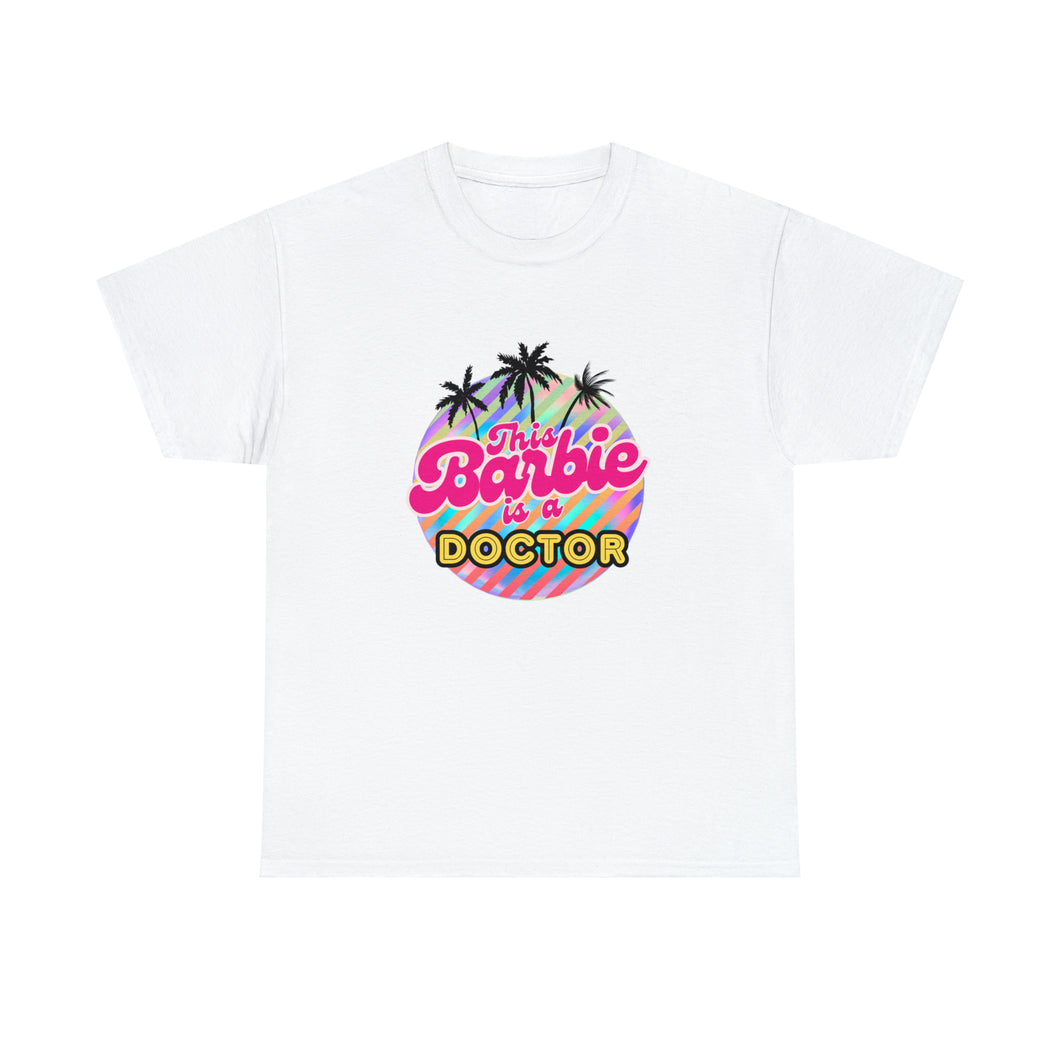 This Barbie is a DOCTOR T-Shirt