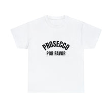 Load image into Gallery viewer, &quot;Prosecco Por Favor&quot; T-Shirt
