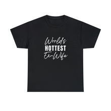 Load image into Gallery viewer, &quot;World&#39;s Hottest Ex-Wife&quot; T-Shirt
