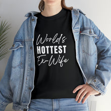 Load image into Gallery viewer, &quot;World&#39;s Hottest Ex-Wife&quot; T-Shirt
