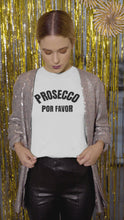 Load and play video in Gallery viewer, &quot;Prosecco Por Favor&quot; T-Shirt
