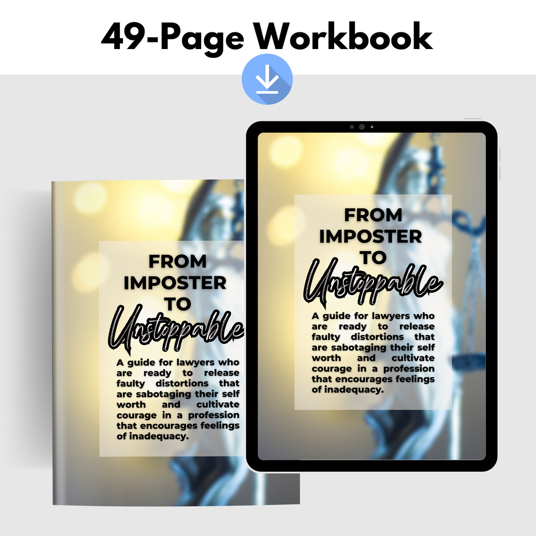 From Imposter to Unstoppable: Workbook for Attorneys