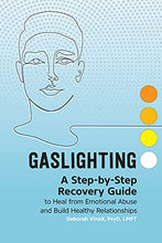 Load image into Gallery viewer, Gaslighting: A Step-by-Step Recovery Guide to Heal from Emotional Abuse and Build Healthy Relationships
