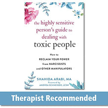 Load image into Gallery viewer, The Highly Sensitive Person&#39;s Guide to Dealing with Toxic People: How to Reclaim Your Power from Narcissists and Other Manipulators
